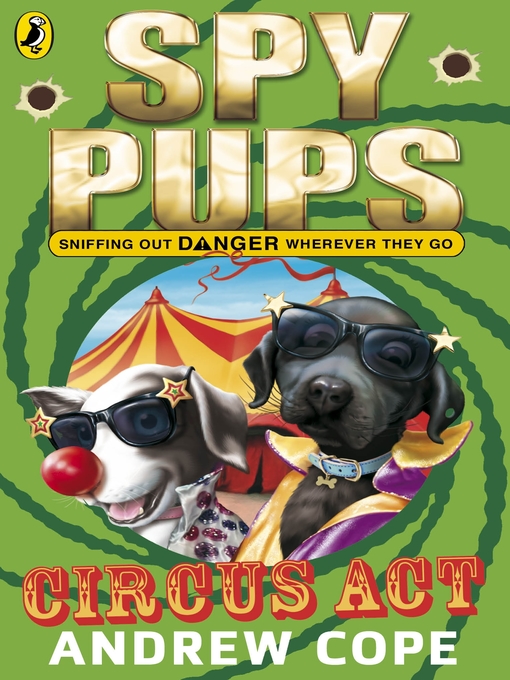 Title details for Spy Pups Circus Act by Andrew Cope - Available